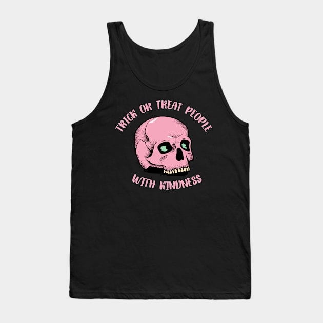 Trick or treat people with Kindness Tank Top by Lilmissanything